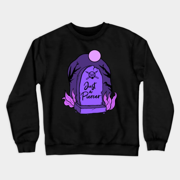 Just a Piercer (purple) Crewneck Sweatshirt by Spazzy Newton